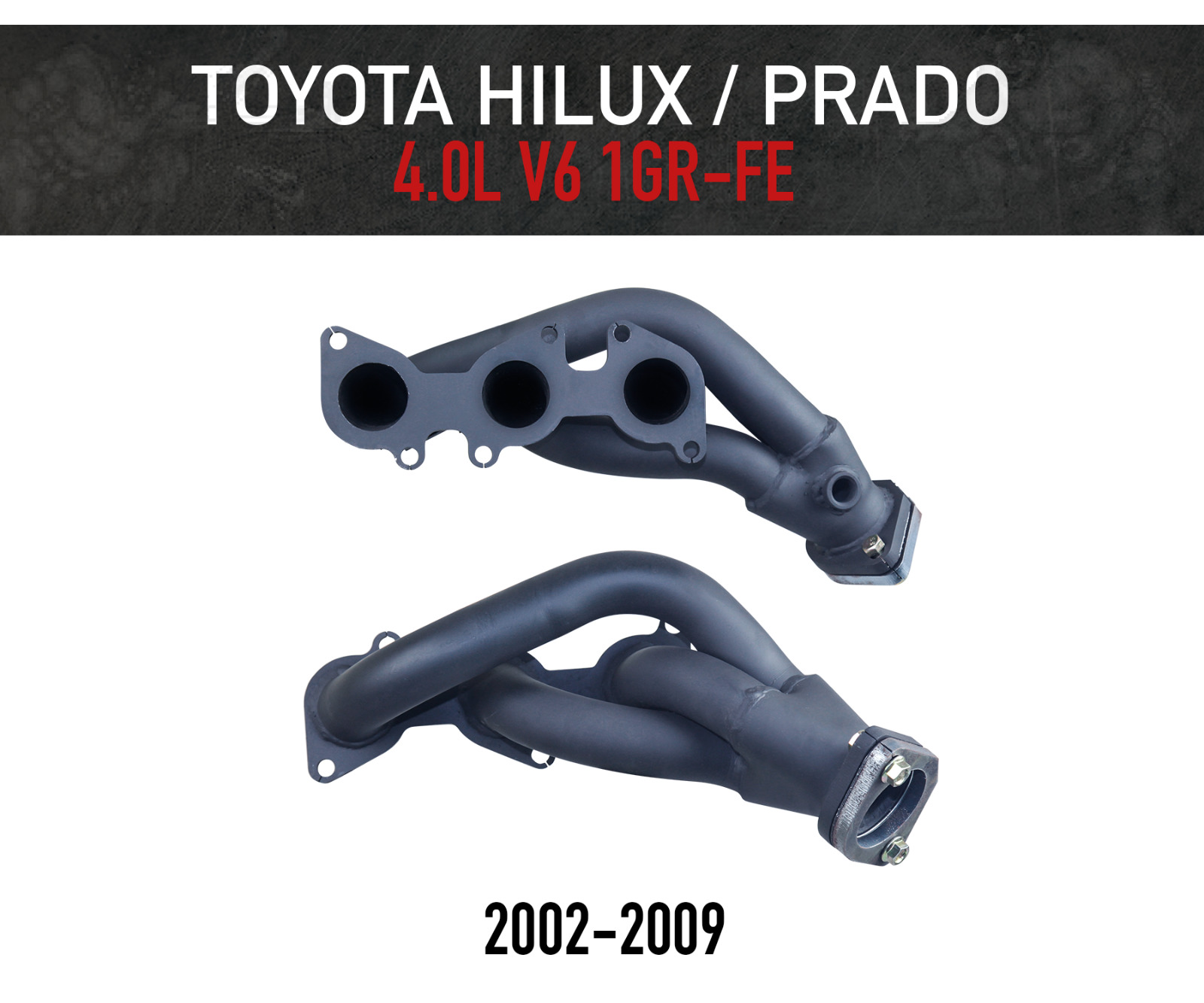 Headers / Extractors for Toyota Hilux & Prado (2002-2009) 4.0L V6 1GR-FE Motor