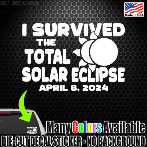 Total Solar Eclipse I Survived 2024 Funny Car Window Decal Sticker Sun Moon 1415