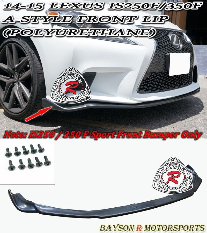 Fits 14-16 Lexus IS200t IS250 IS350 [F-Sport Bumper Only] A-Style Front Lip (PU)