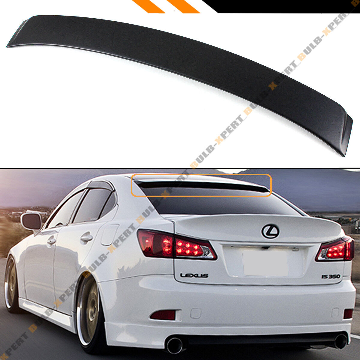 FOR 2006-13 LEXUS IS 250/350/ ISF F SPORT VIP STYLE REAR WINDOW ROOF TOP SPOILER