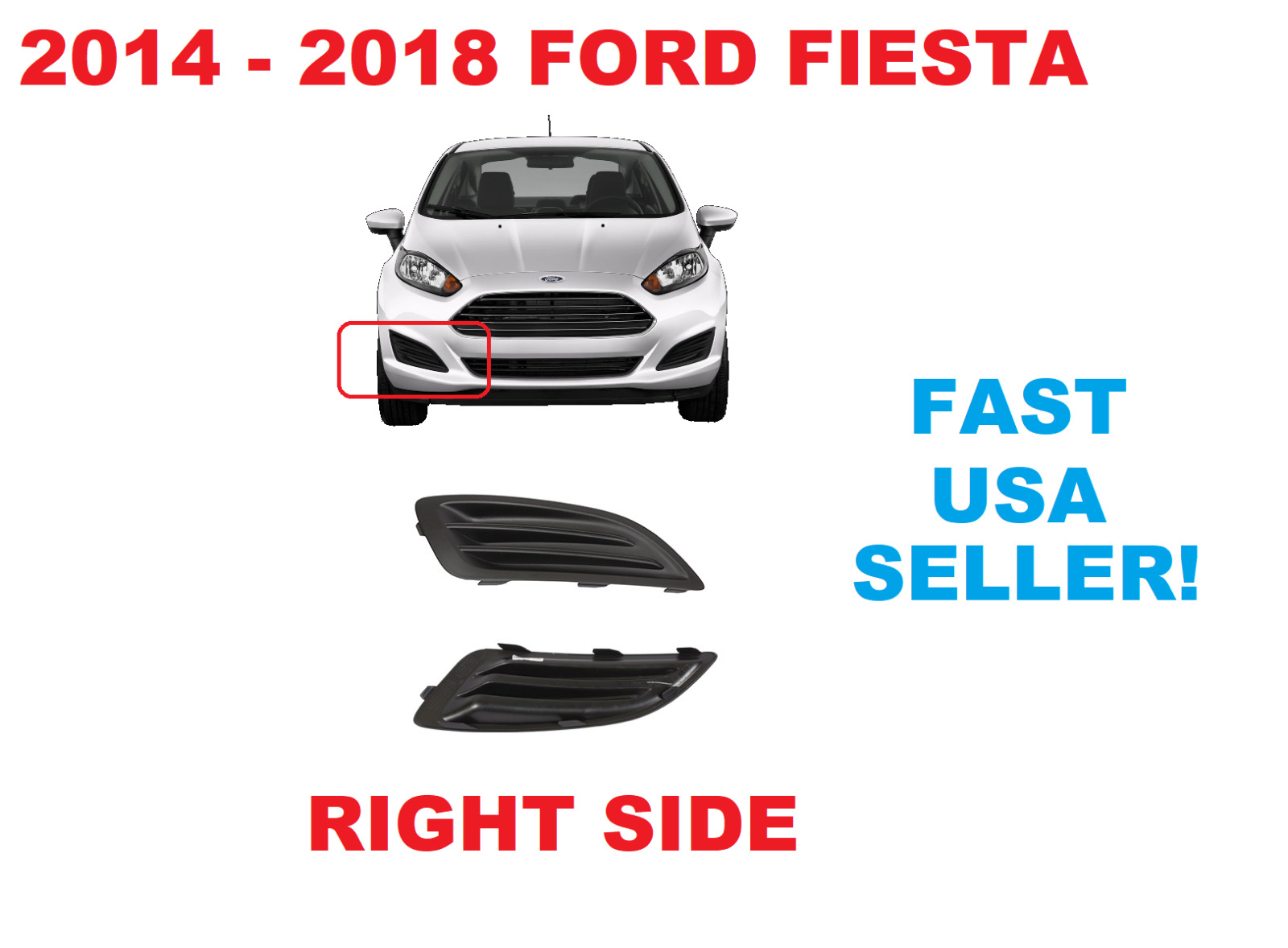 2014 2015 2016 2017 2018 Ford Fiesta FRONT RIGHT FOG LIGHT COVER NEW
