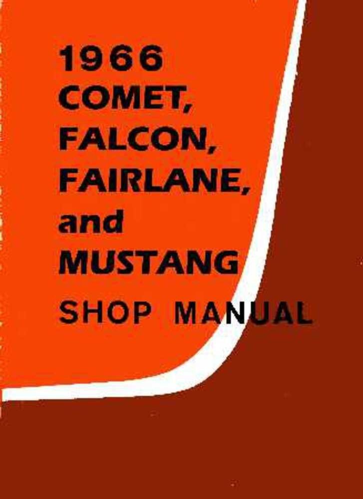 1966 Comet Falcon Fairlane Mustang Shop Service Repair Manual