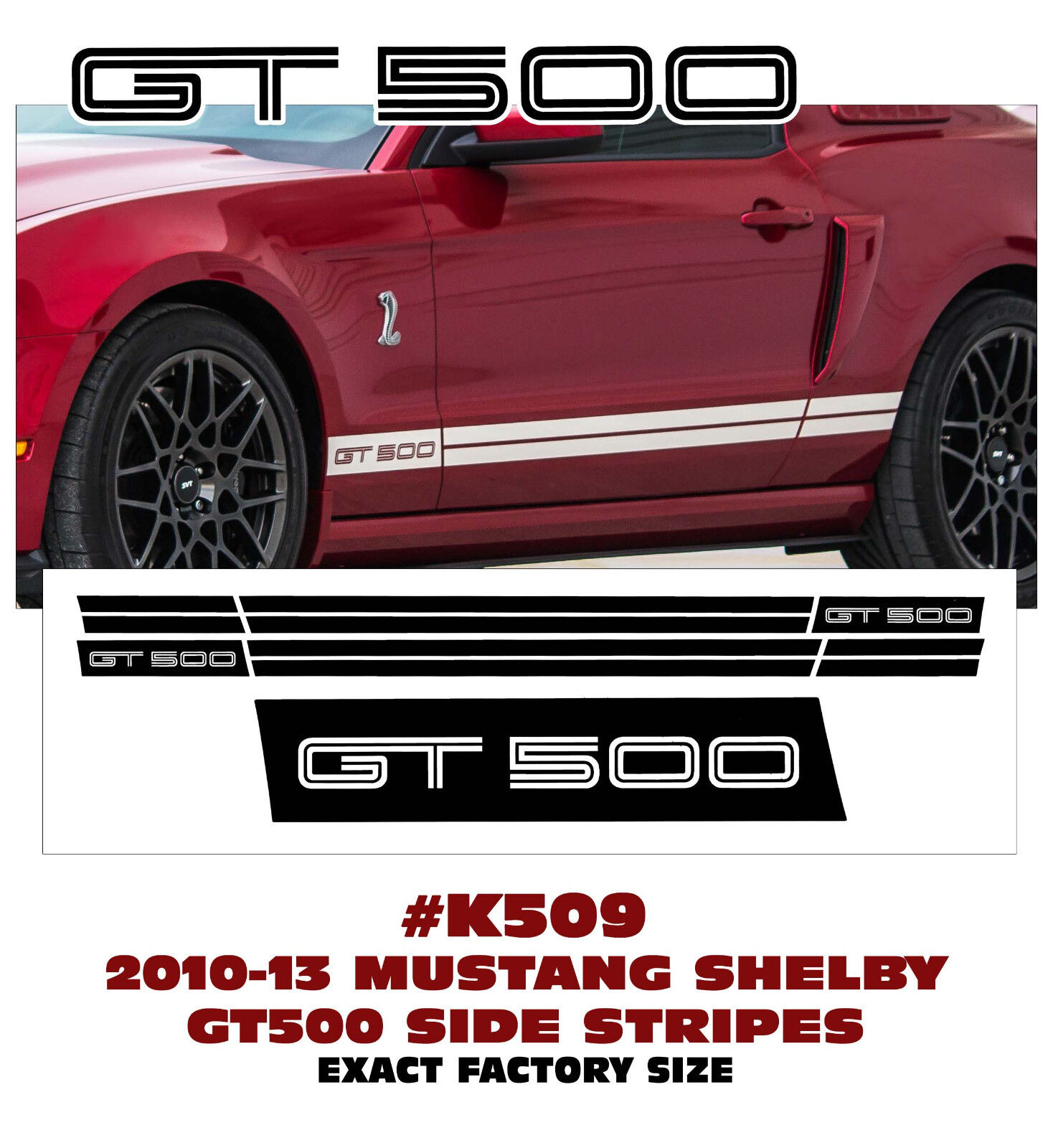 K509 2010-2013 MUSTANG - SHELBY GT500 ROCKER STRIPE - FACTORY SIZE - DIECUT