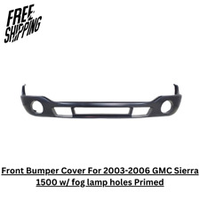 Front Bumper Cover For 2003-2006 GMC Sierra 1500 w/ fog lamp holes Primed picture