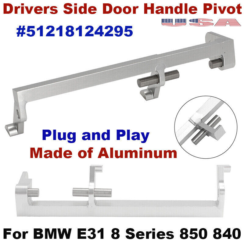 Left For BMW E31 850 840 Aluminum Drivers Side Door Handle Pivot 51218124295 US