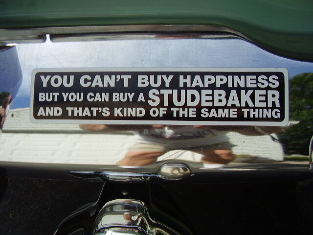 YOU CAN'T  BUY HAPPINESS BUT YOU CAN BUY A STUDEBAKER  VINLY STICKER  