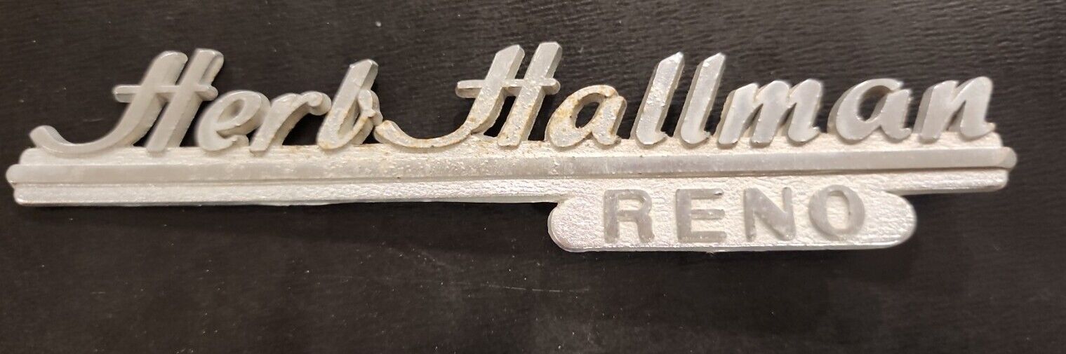 Herb Hallman--Reno- Metal  Dealer Emblem Car  vintage SM5049A