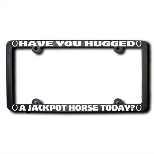 JACKPOT Have You Hugged License Frame