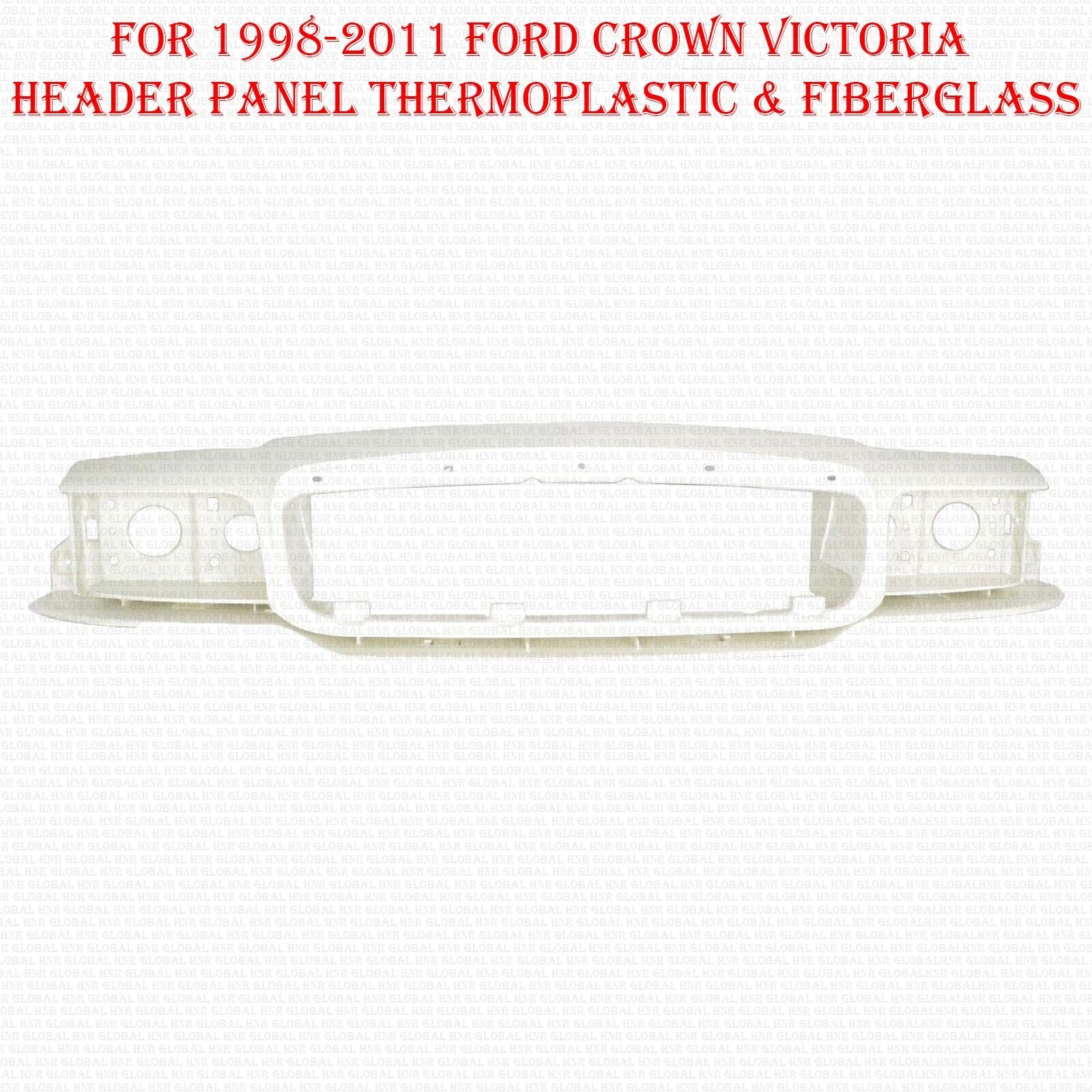 For 1998-2011 Ford Crown Victoria Header Panel Thermoplastic & Fiberglass