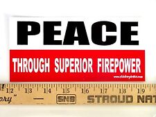 * Magnet * Peace Through Superior Firepower Magnetic Bumper Sticker picture
